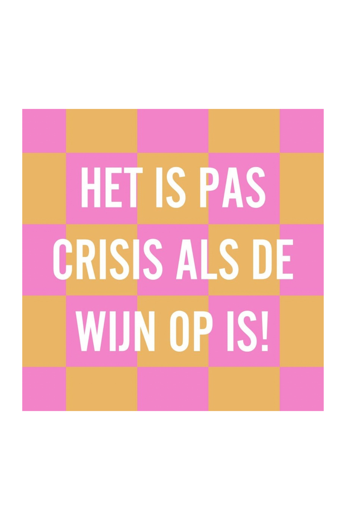 Forex tegeltje - Het is pas crisis als de wijn op is!