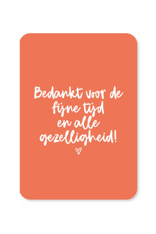 Wenskaart - Bedankt voor de fijne tijd en alle gezelligheid